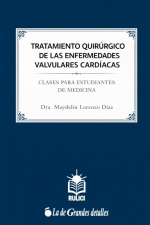Tratamiento Quirúrgico de las Enfermedades Valvulares Cardíacas