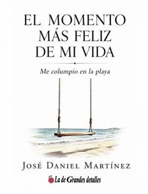 El momento más feliz de mi vida